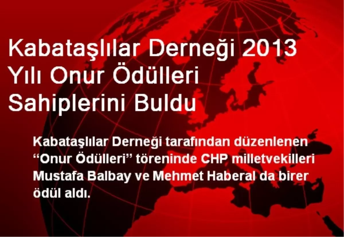 Kabataşlılar Derneği CHP\'li Balbay ve Haberal\'a Ödül Verdi