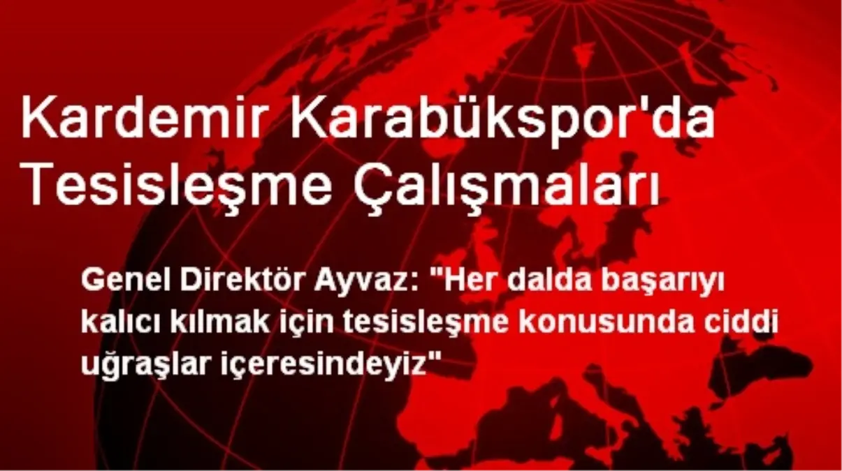 Kardemir Karabükspor\'da Tesisleşme Çalışmaları