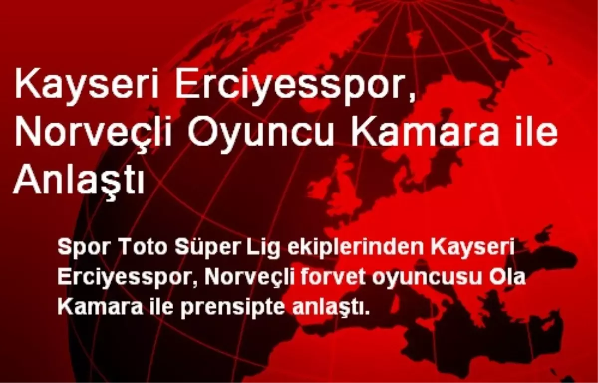 Kayseri Erciyesspor, Norveçli Oyuncu Kamara İle Anlaştı