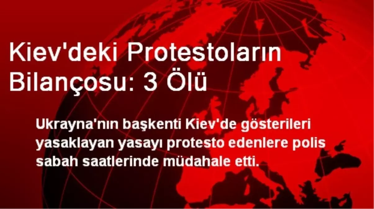 Kiev\'deki Protestoların Bilançosu: 3 Ölü