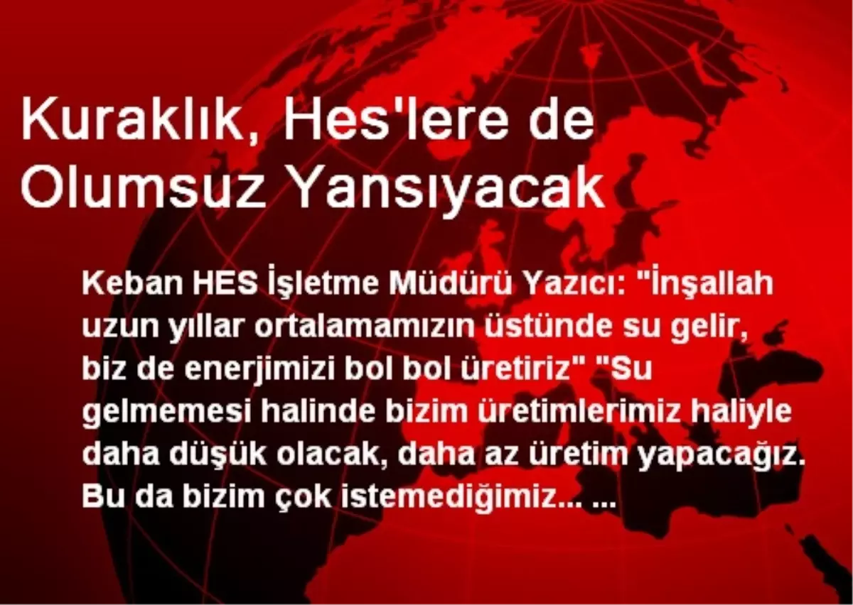 Kuraklık, Hes\'lere de Olumsuz Yansıyacak