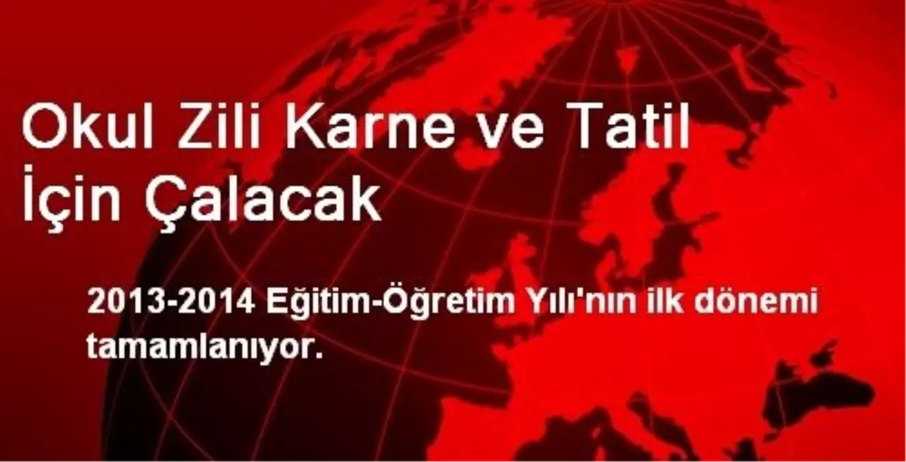 Okul Zili Karne ve Tatil İçin Çalacak