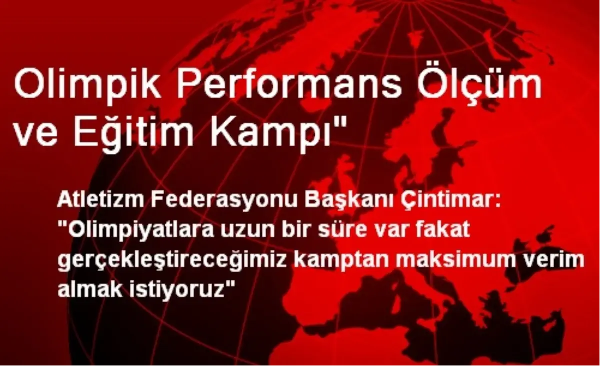 Olimpik Performans Ölçüm ve Eğitim Kampı"