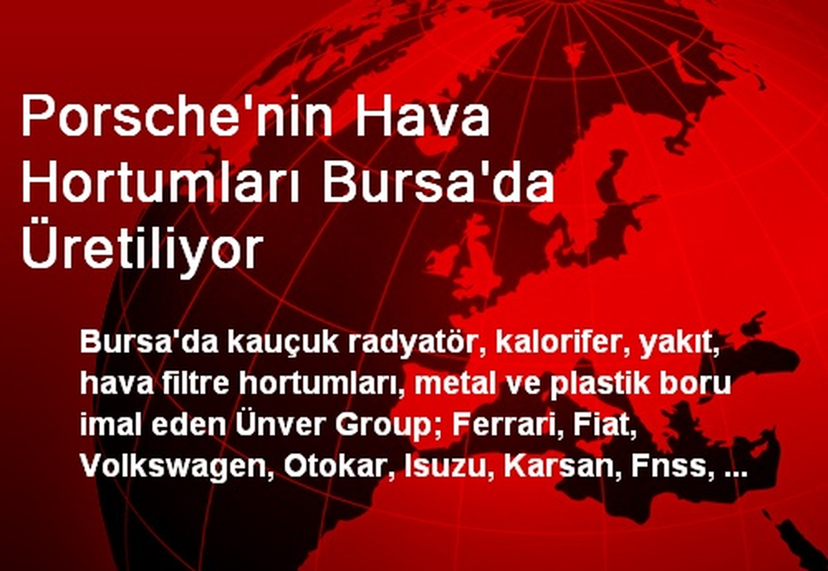 Porsche\'nin Hava Hortumları Bursa\'da Üretiliyor