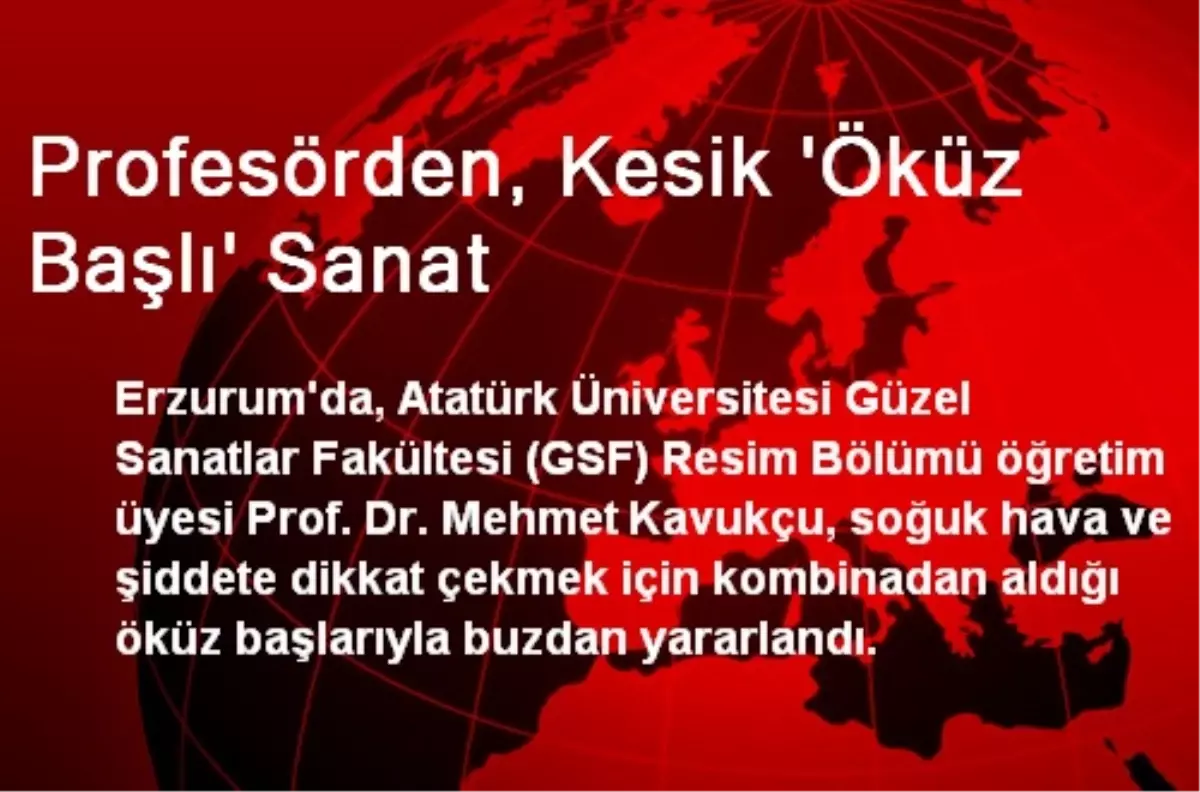 Erzurum\'da Profesörden, Kesik Öküz Başlı Sanat