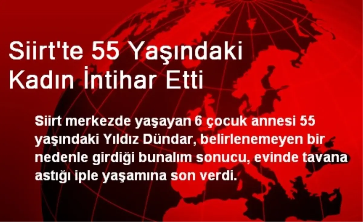 Siirt\'te 55 Yaşındaki Kadın İntihar Etti