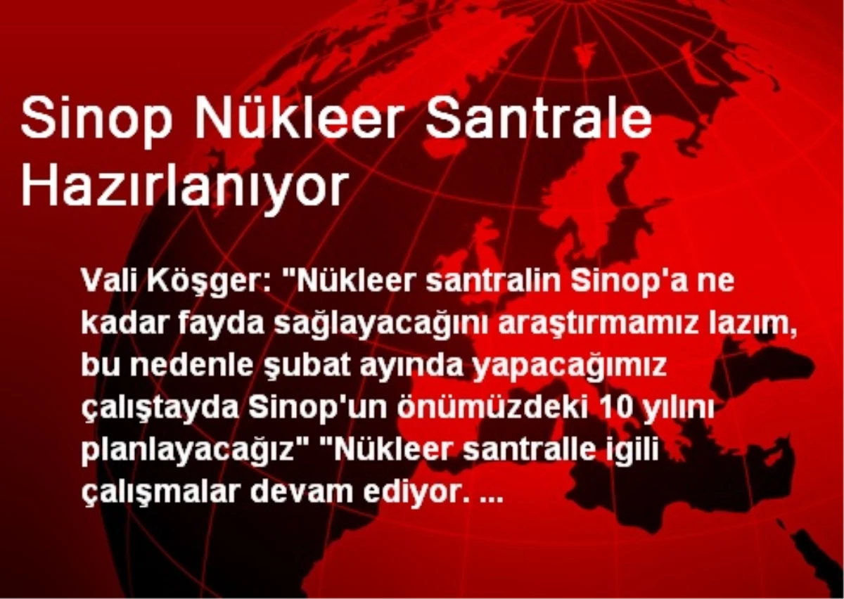 Sinop Nükleer Santrale Hazırlanıyor