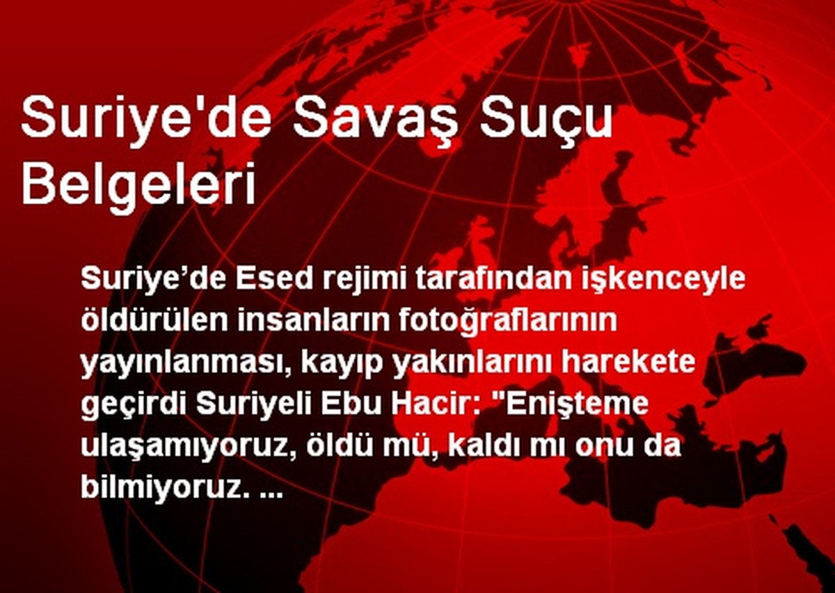 Suriyeliler İşkence Fotoğraflarında Kayıp Yakınlarını Arıyor
