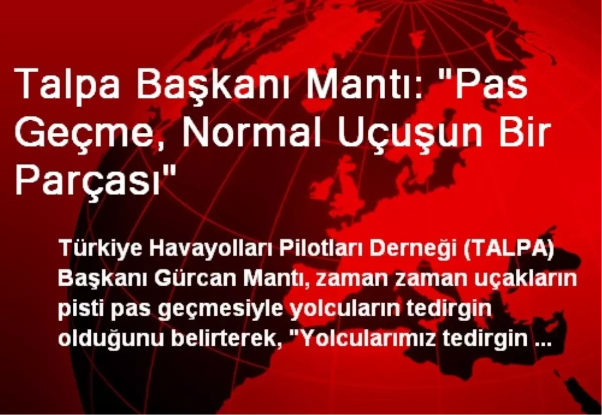 Talpa Başkanı Mantı: "Pas Geçme, Normal Uçuşun Bir Parçası"