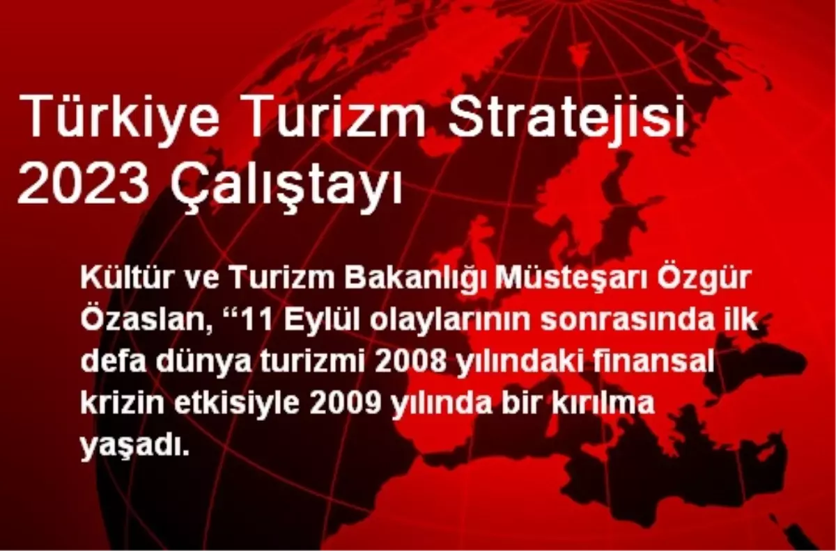 Türkiye Turizm Stratejisi 2023 Çalıştayı