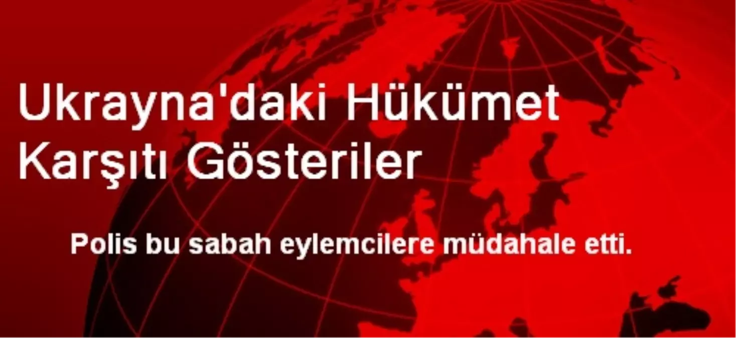 Ukrayna\'daki Hükümet Karşıtı Gösteriler