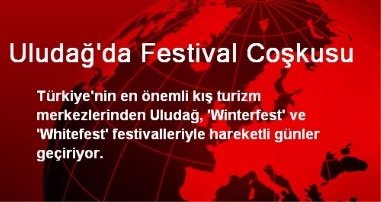 Uludağ\'da Festival Coşkusu