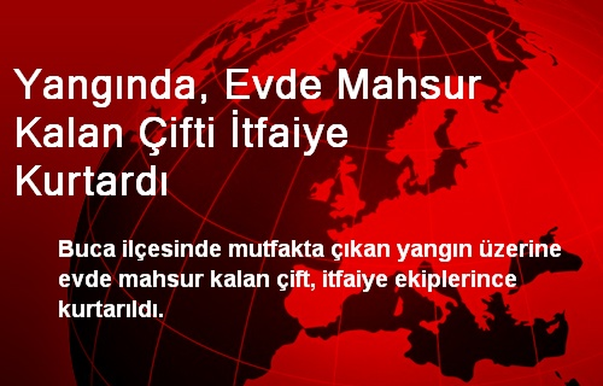 Yangında, Evde Mahsur Kalan Çifti İtfaiye Kurtardı