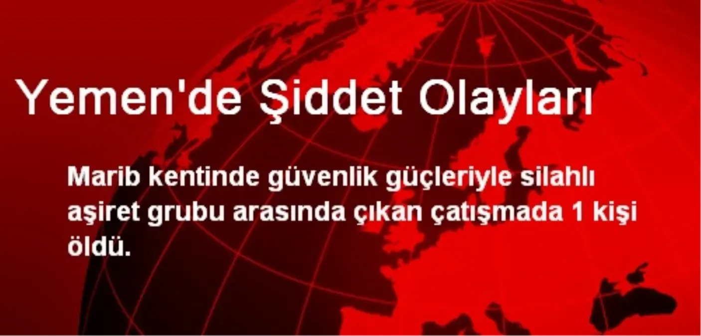 Yemen\'de Şiddet Olayları