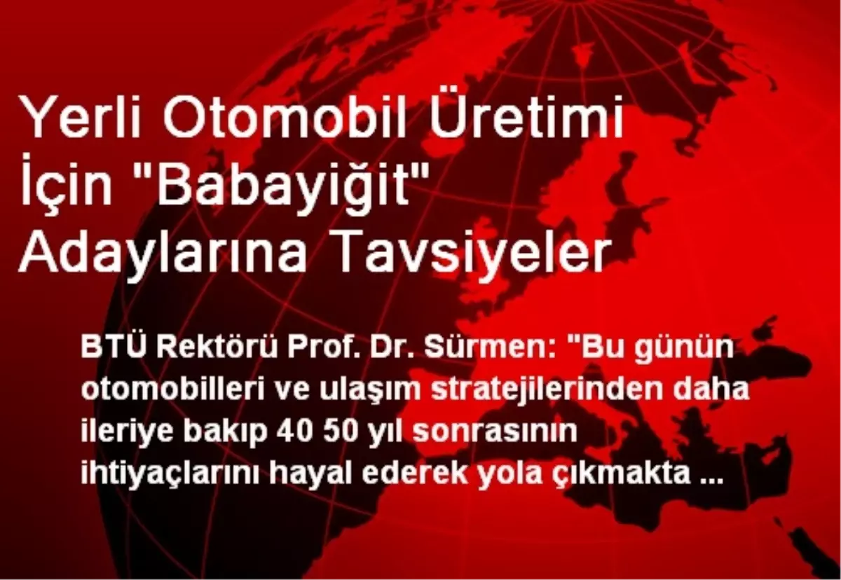 Yerli Otomobil Üretimi İçin "Babayiğit" Adaylarına Tavsiyeler