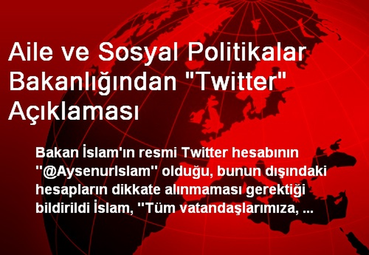 Aile ve Sosyal Politikalar Bakanlığından "Twitter" Açıklaması