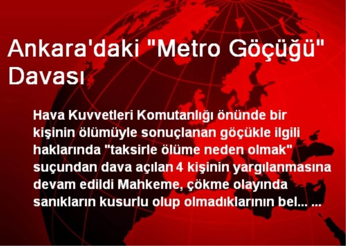 Ankara\'daki "Metro Göçüğü" Davası