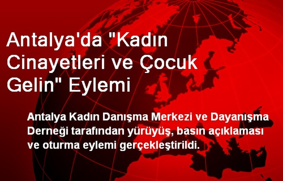 Antalya\'da "Kadın Cinayetleri ve Çocuk Gelin" Eylemi