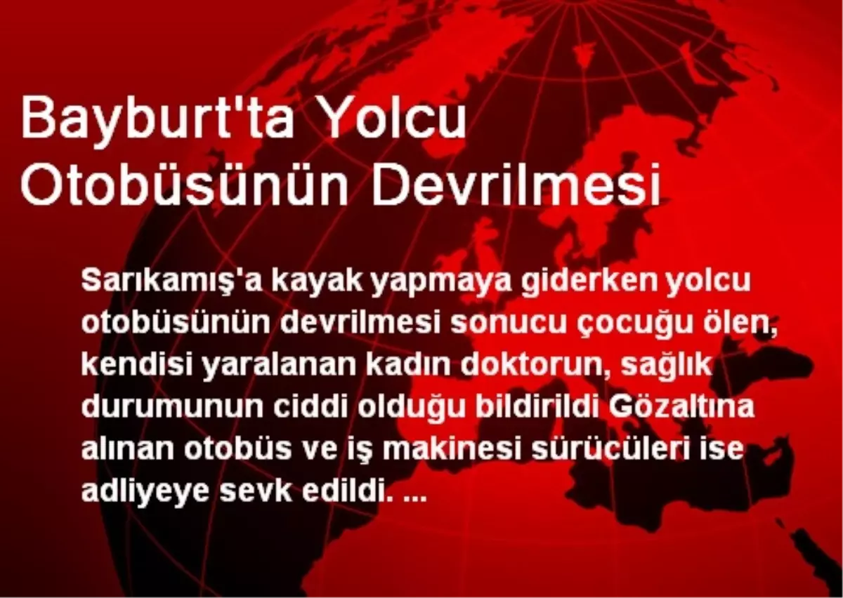 Bayburt\'ta Yolcu Otobüsünün Devrilmesi