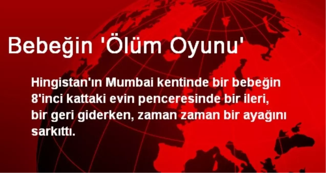 Bebeğin \'Ölüm Oyunu\'