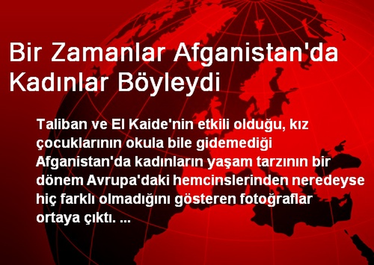 Bir Zamanlar Afganistan\'da Kadınlar Böyleydi