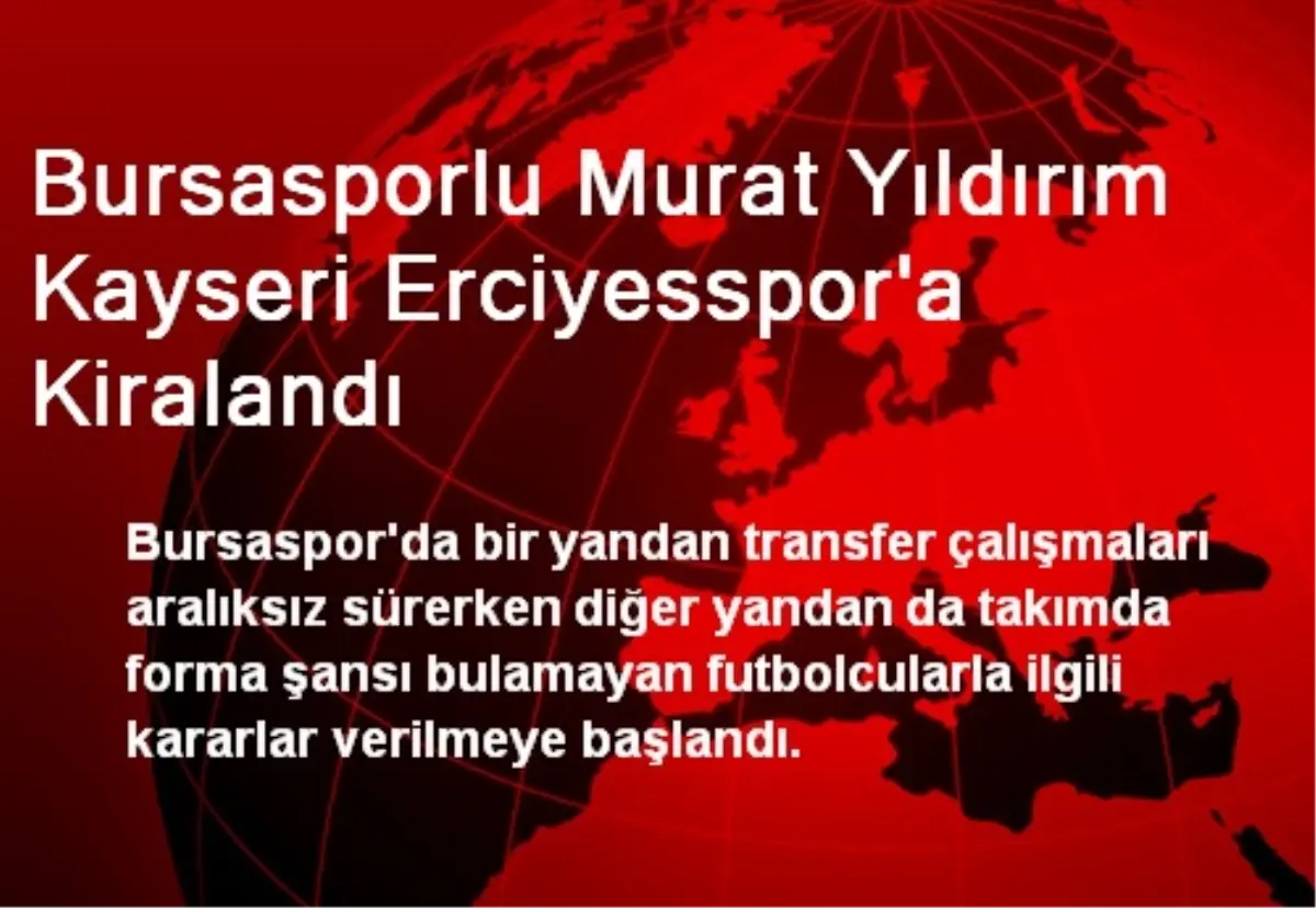 Bursasporlu Murat Yıldırım Kayseri Erciyesspor\'a Kiralandı