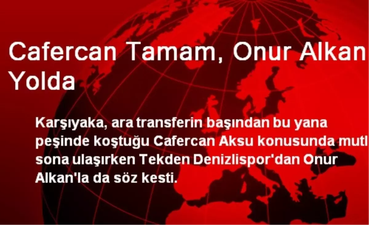 Cafercan Tamam, Onur Alkan Yolda