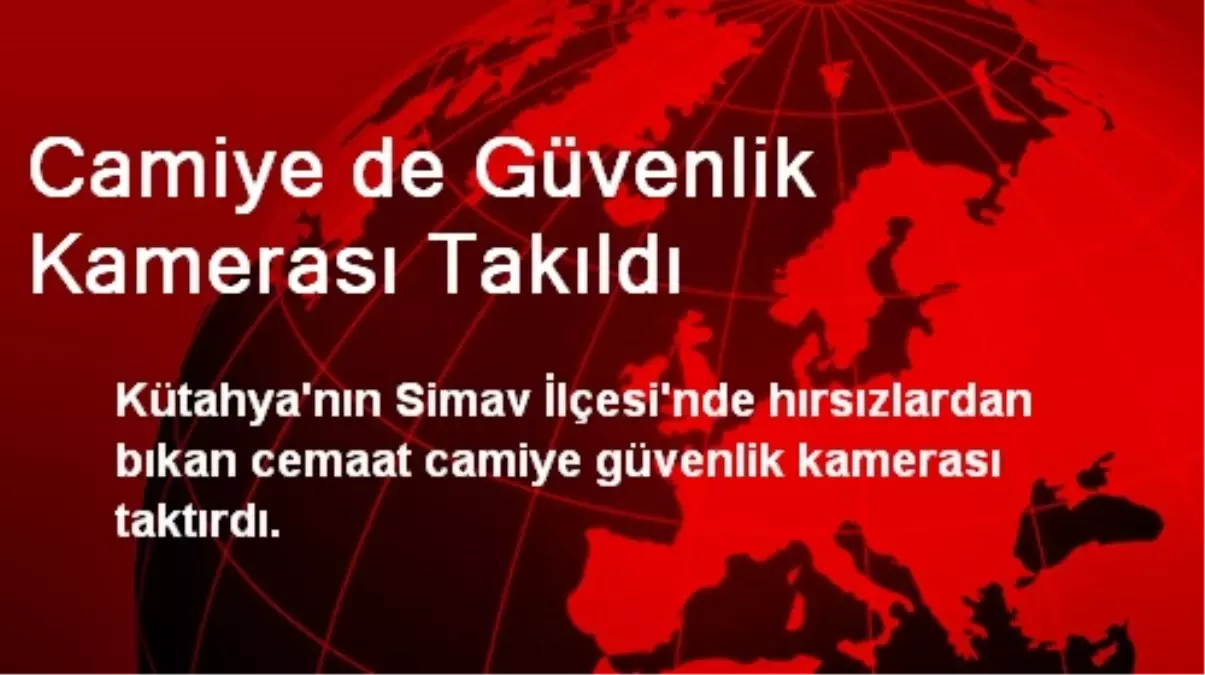 Camiye de Güvenlik Kamerası Takıldı