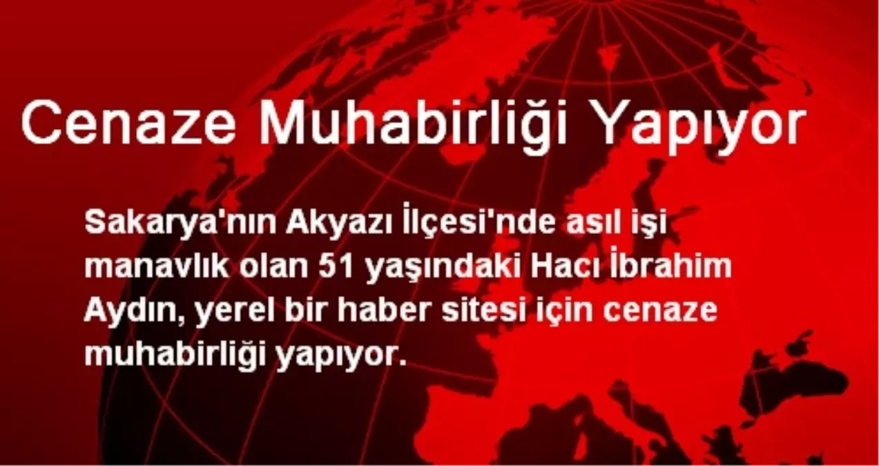 Cenaze Muhabirliği Yapıyor