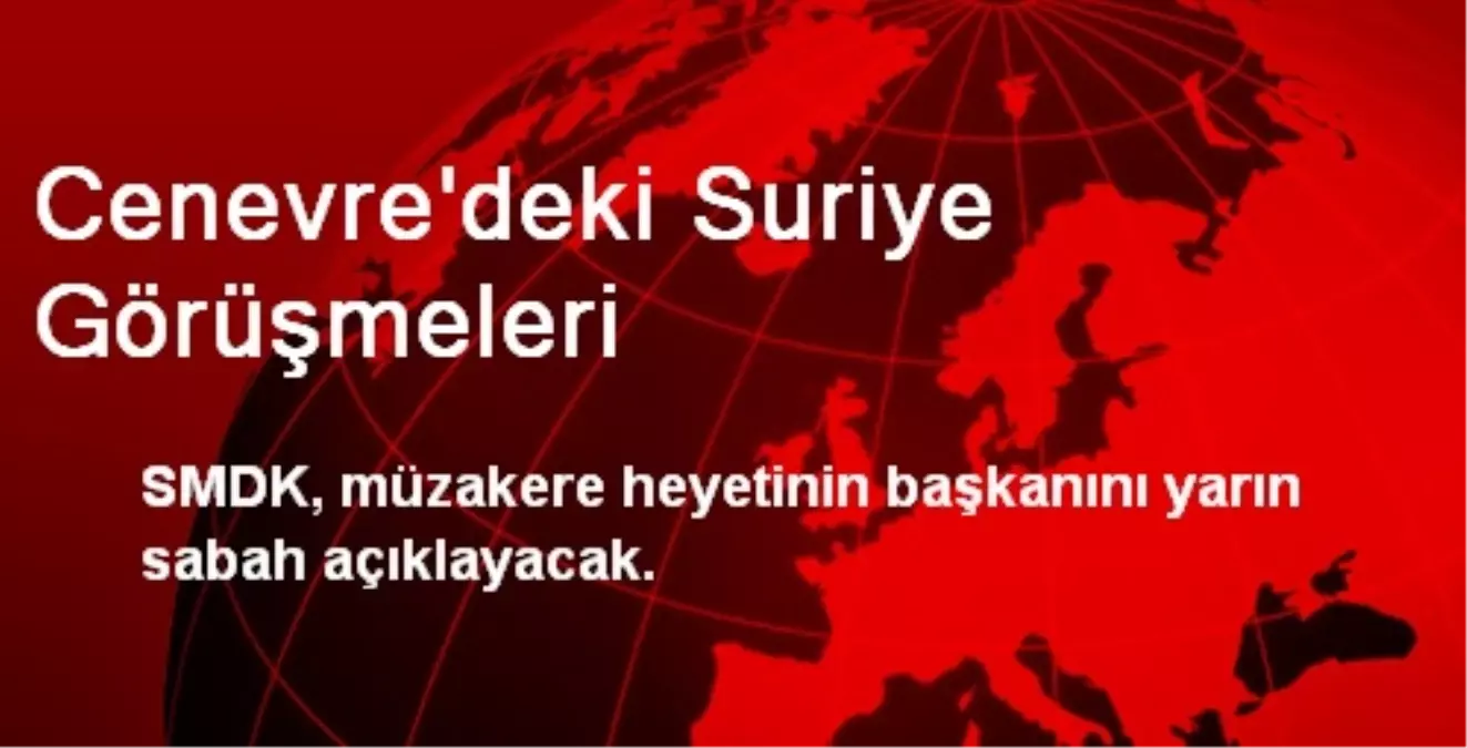 Cenevre\'deki Suriye Görüşmeleri