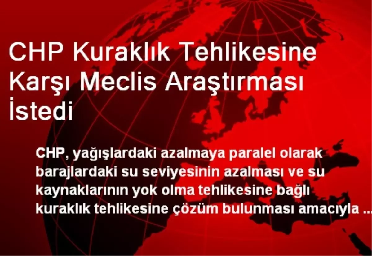 CHP Kuraklık Tehlikesine Karşı Meclis Araştırması İstedi