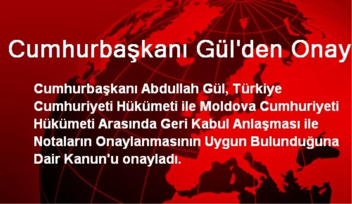 Cumhurbaşkanı Gül\'den Onay