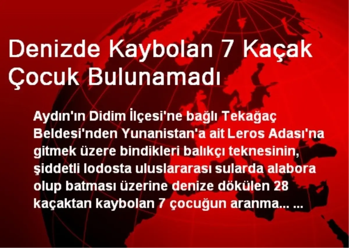 Denizde Kaybolan 7 Kaçak Çocuk Bulunamadı