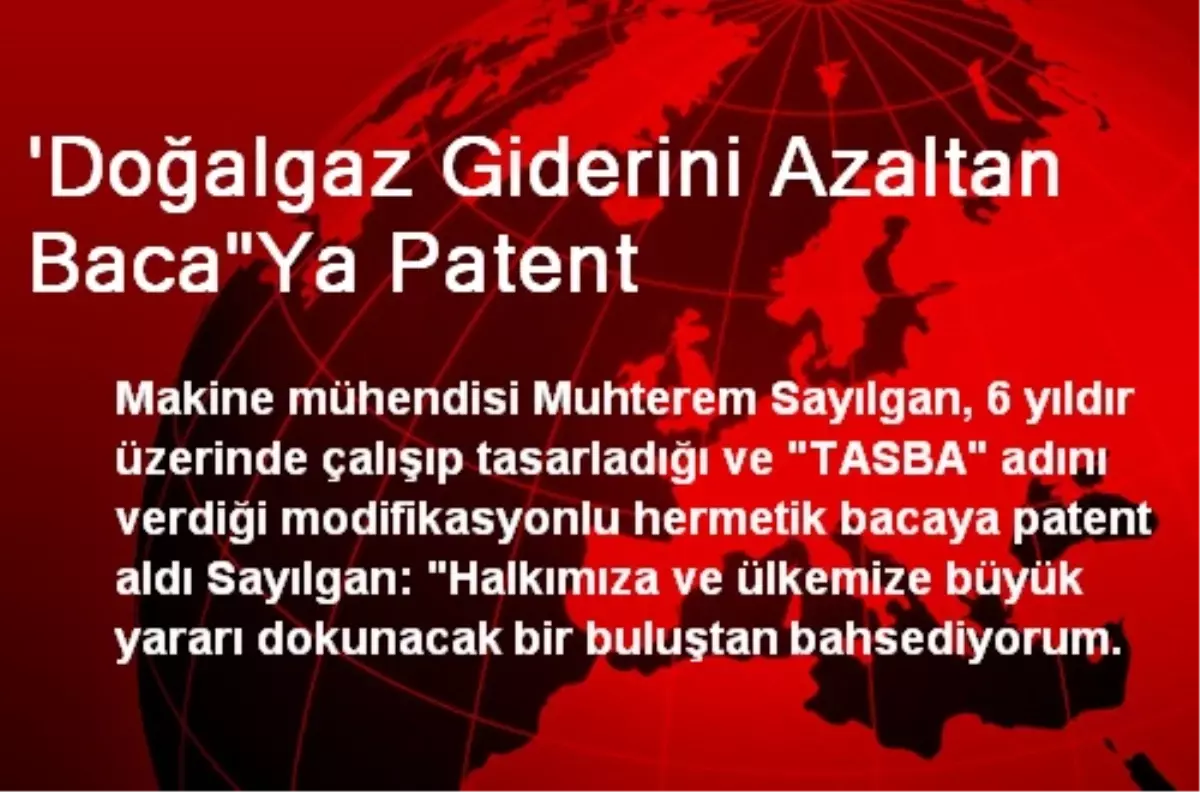 \'Doğalgaz Giderini Azaltan Baca"Ya Patent