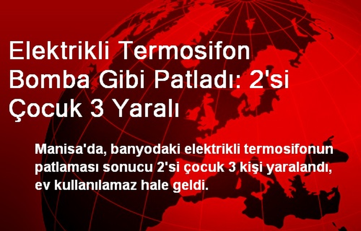 Manisa\'da Termosifon Bomba Gibi Patladı: 3 Yaralı