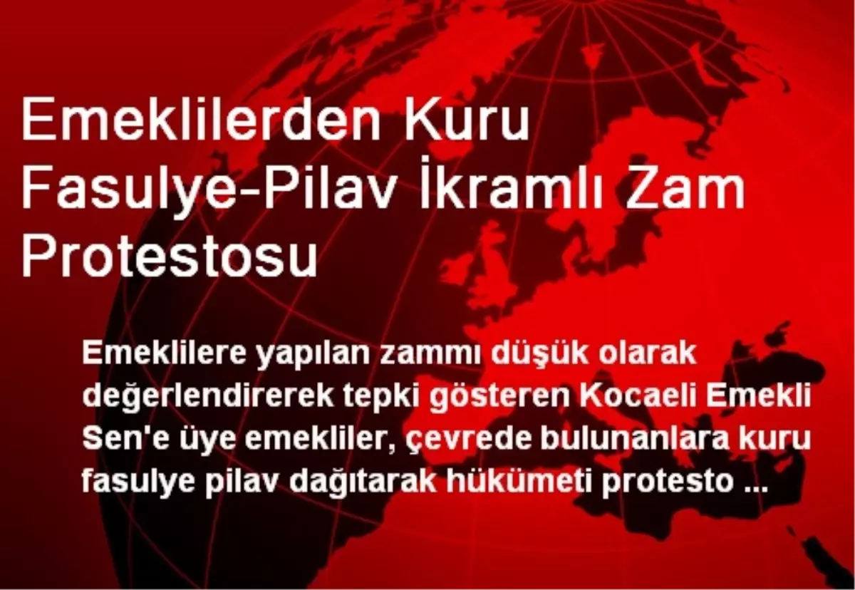 Emeklilerden Kuru Fasulye-Pilav İkramlı Zam Protestosu