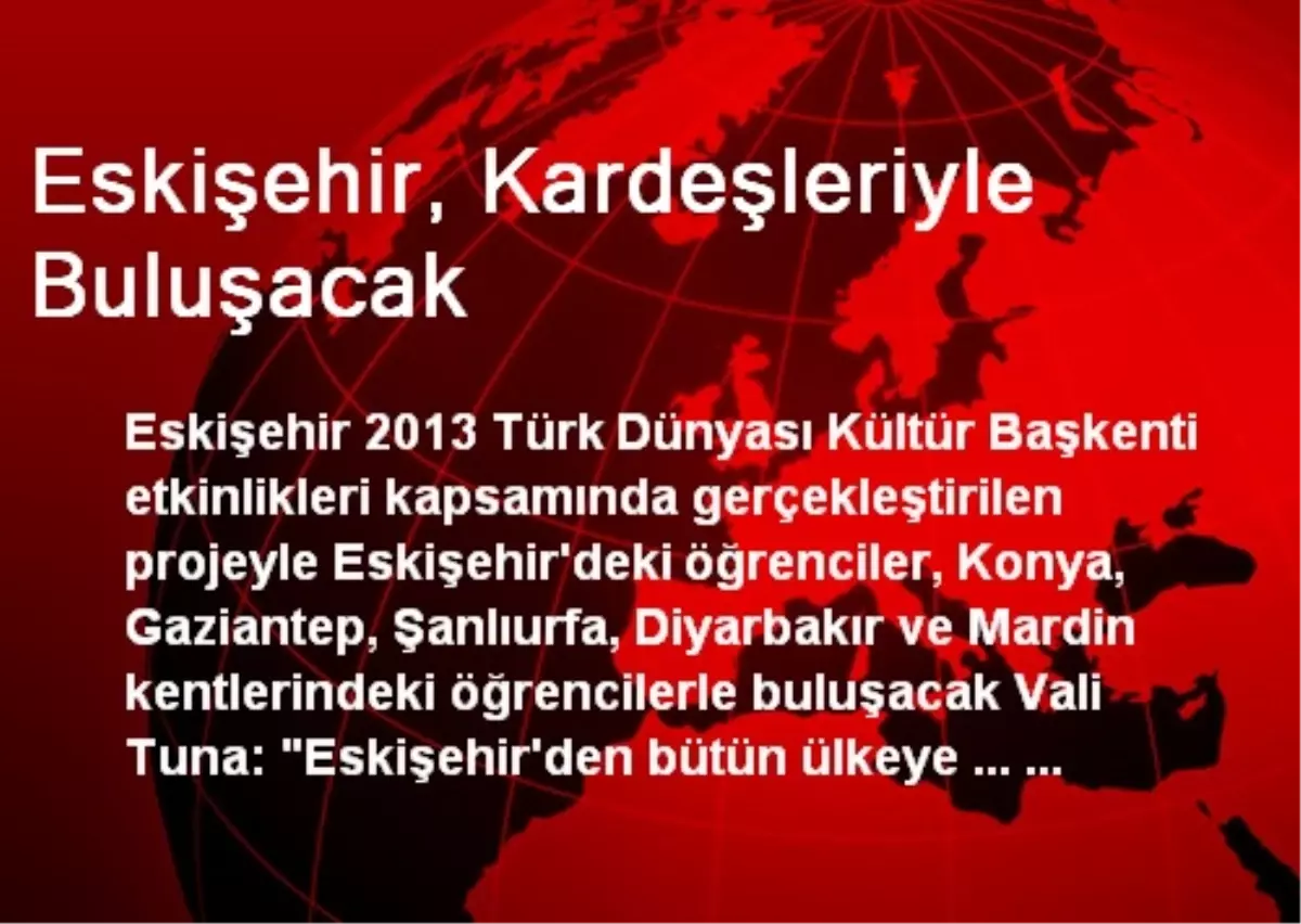 Eskişehir, Kardeşleriyle Buluşacak