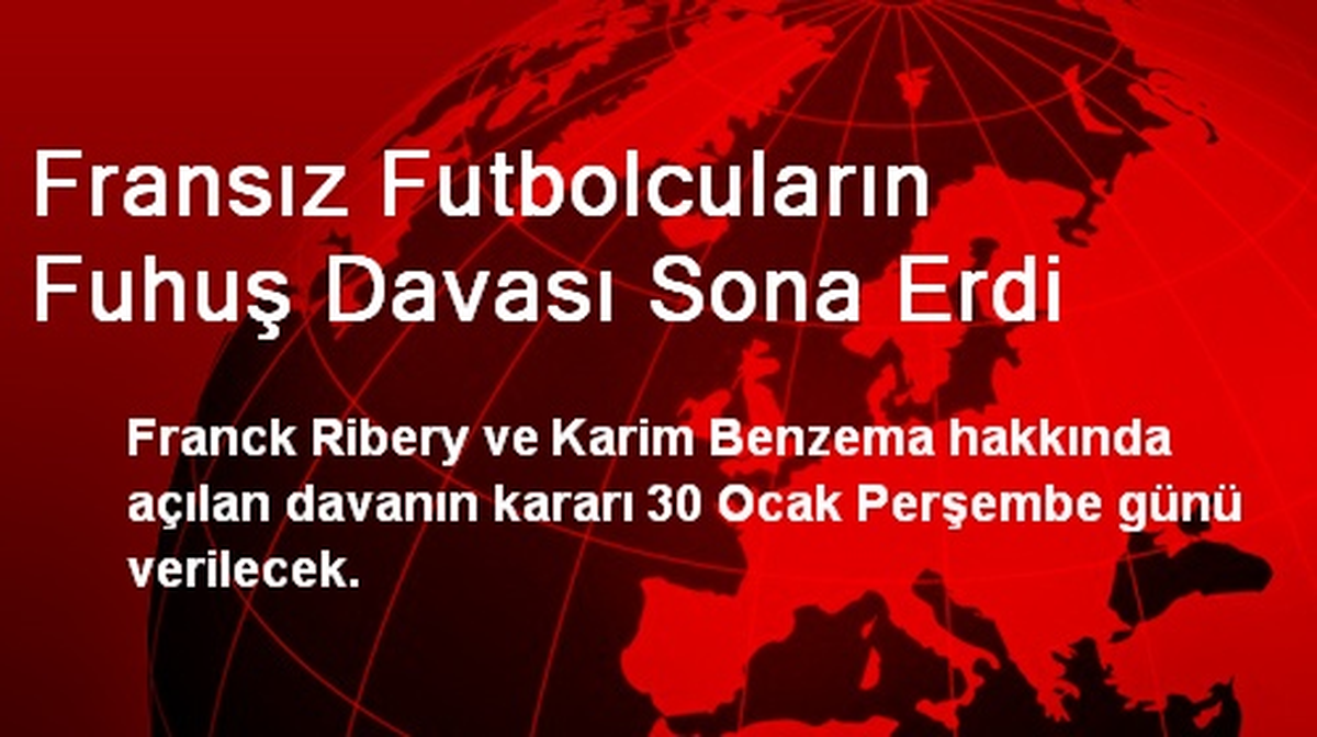 Fransız Futbolcuların Fuhuş Davası Sona Erdi