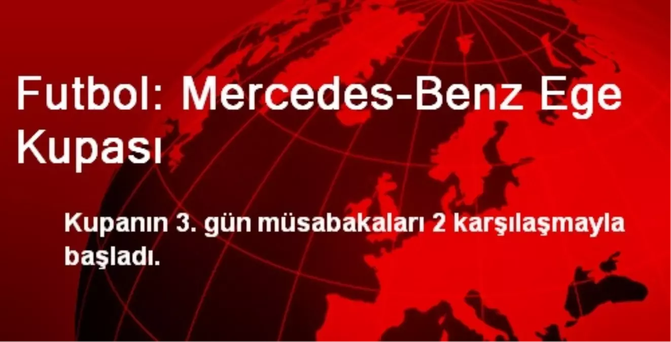 Futbol: Mercedes-Benz Ege Kupası