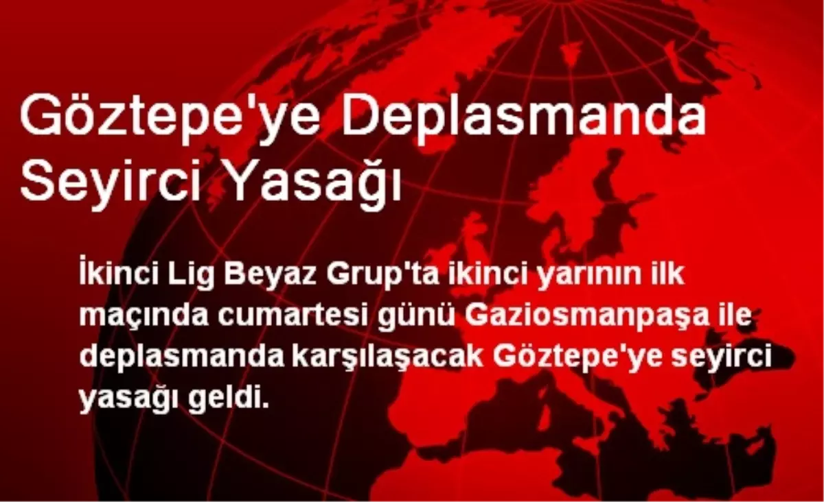 Göztepe\'ye Deplasmanda Seyirci Yasağı