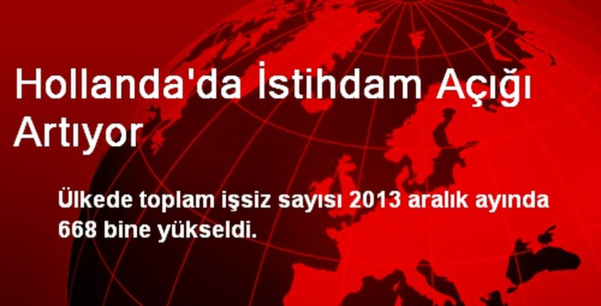 Hollanda\'da İstihdam Açığı Artıyor