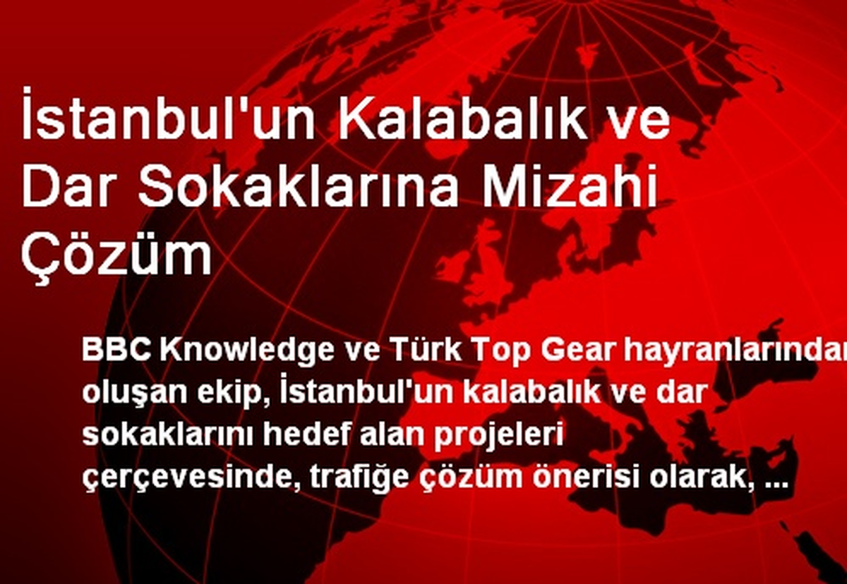 İstanbul\'un Kalabalık ve Dar Sokaklarına Mizahi Çözüm