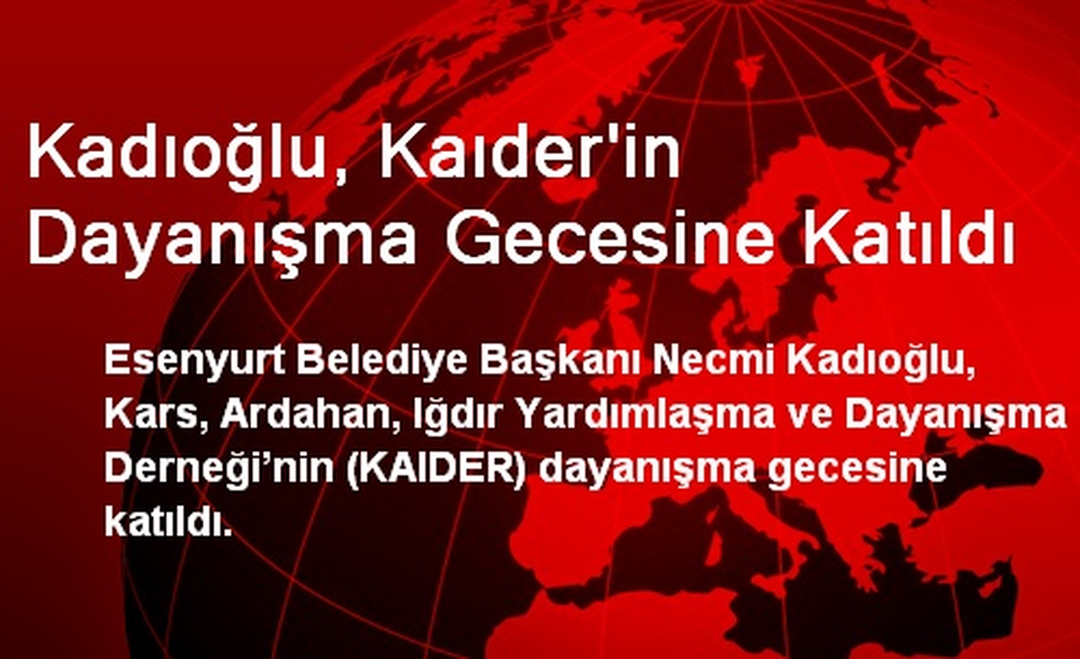 Kadıoğlu, Kaıder\'in Dayanışma Gecesine Katıldı