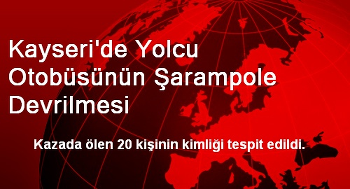 Kayseri\'de Yolcu Otobüsünün Şarampole Devrilmesi