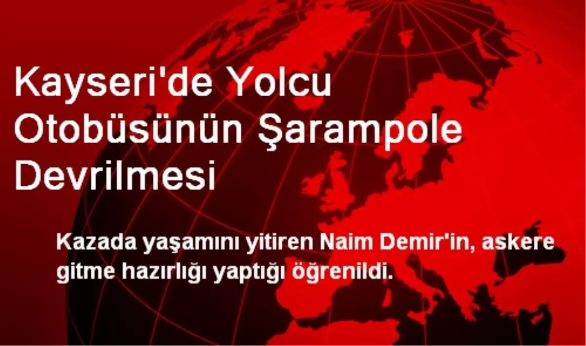 Kayseri\'de Yolcu Otobüsünün Şarampole Devrilmesi