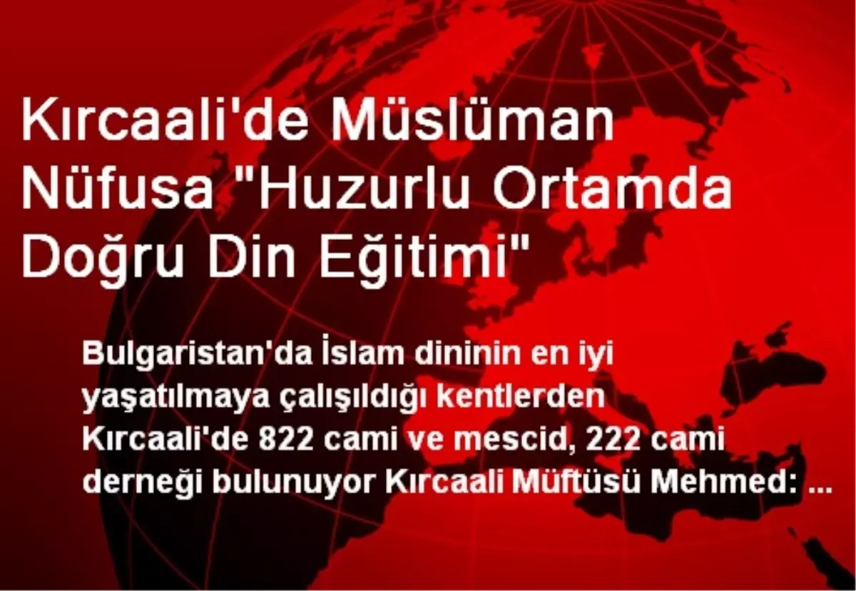 Kırcaali\'de Müslüman Nüfusa "Huzurlu Ortamda Doğru Din Eğitimi"