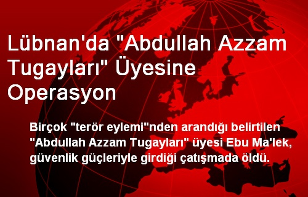 Lübnan\'da "Abdullah Azzam Tugayları" Üyesine Operasyon