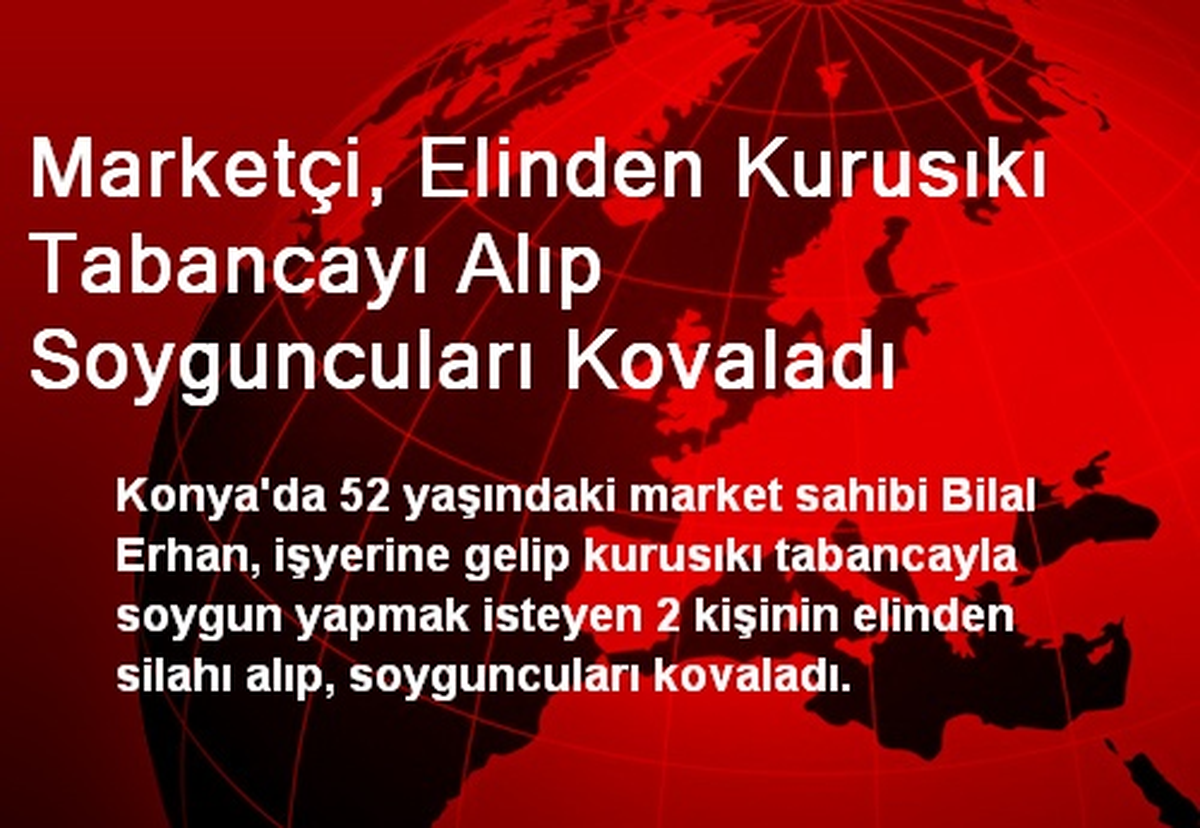 Marketçi, Tabancayı Alıp Soyguncuları Kovaladı