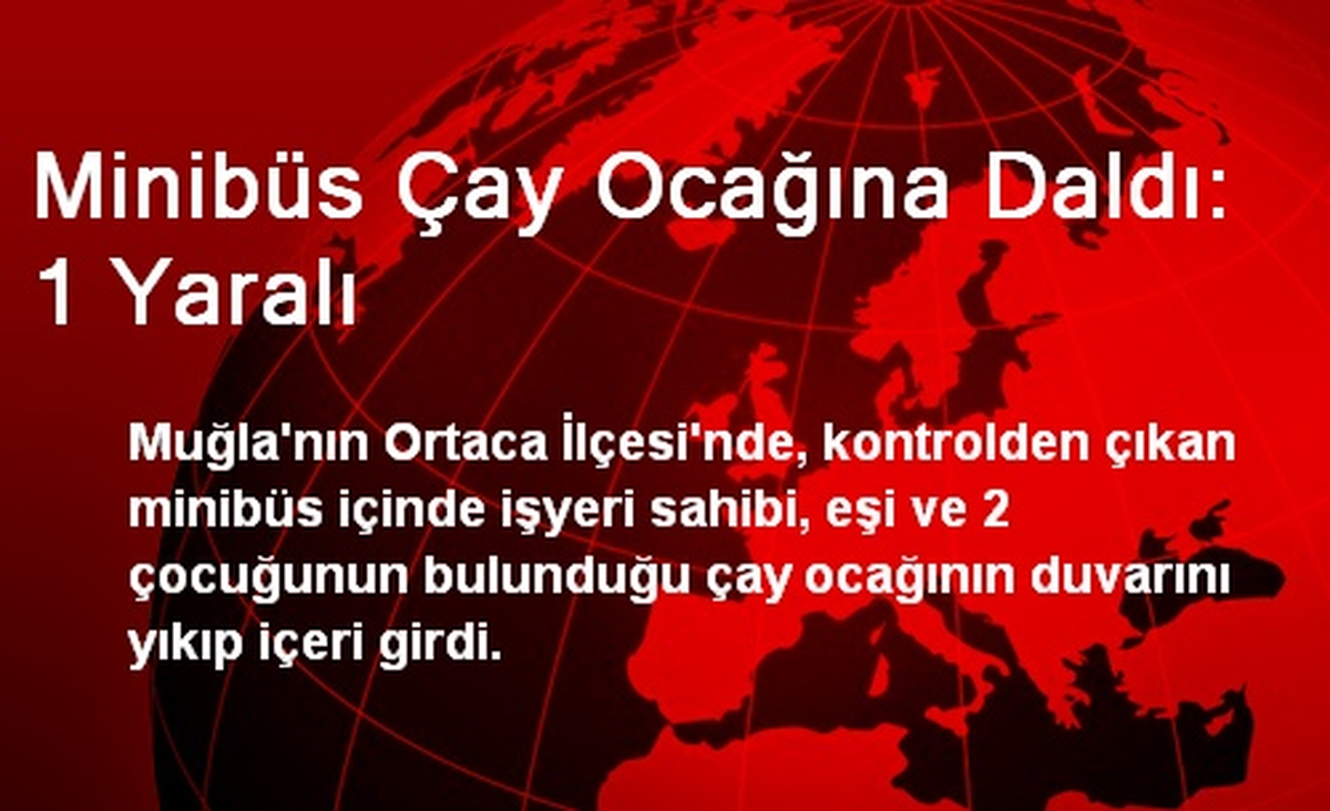 Minibüs Çay Ocağına Daldı: 1 Yaralı