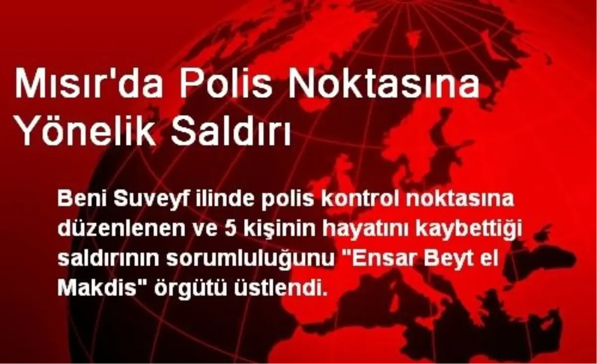 Mısır\'da Polise Yapılan Saldırıyı Makdis Örgütü Üstlendi